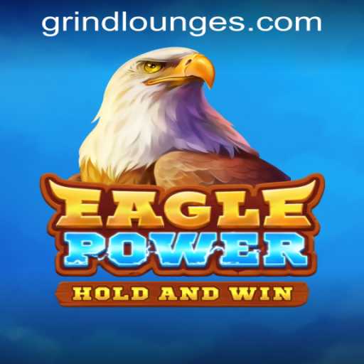 EaglePower: Soaring High in Grind Lounge Casino