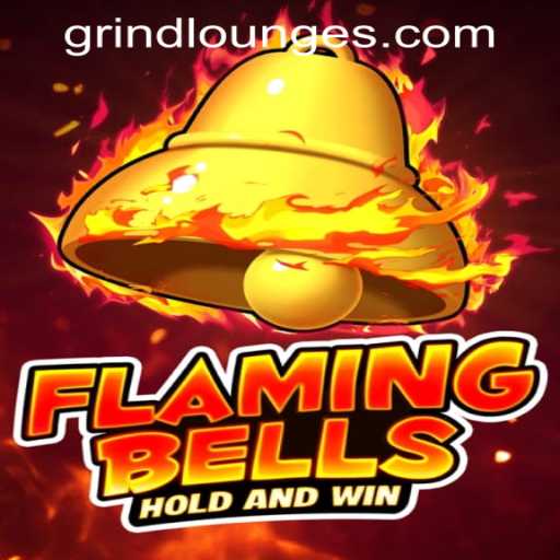 Discover the Excitement of Flaming Bells at Grind Lounge Casino