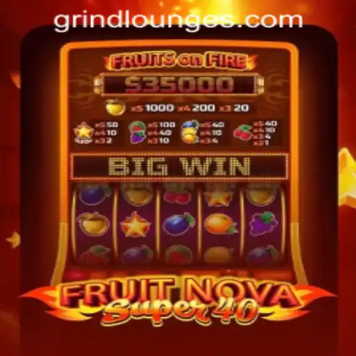 Exploring the Exciting Gameplay of FruitNovaSuper40 at Grind Lounge Casino