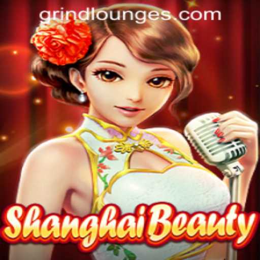 Exploring ShanghaiBeauty: A New Era in Grind Lounge Casino Gaming